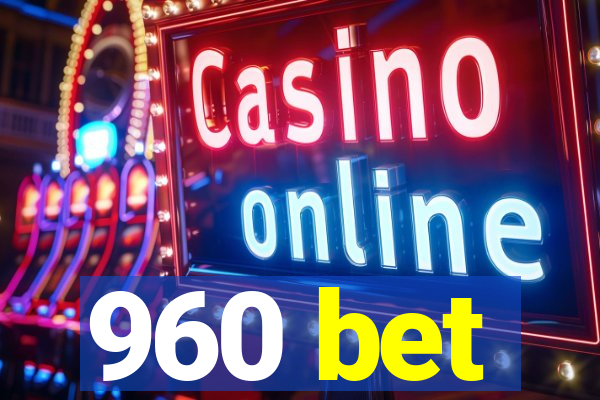 960 bet